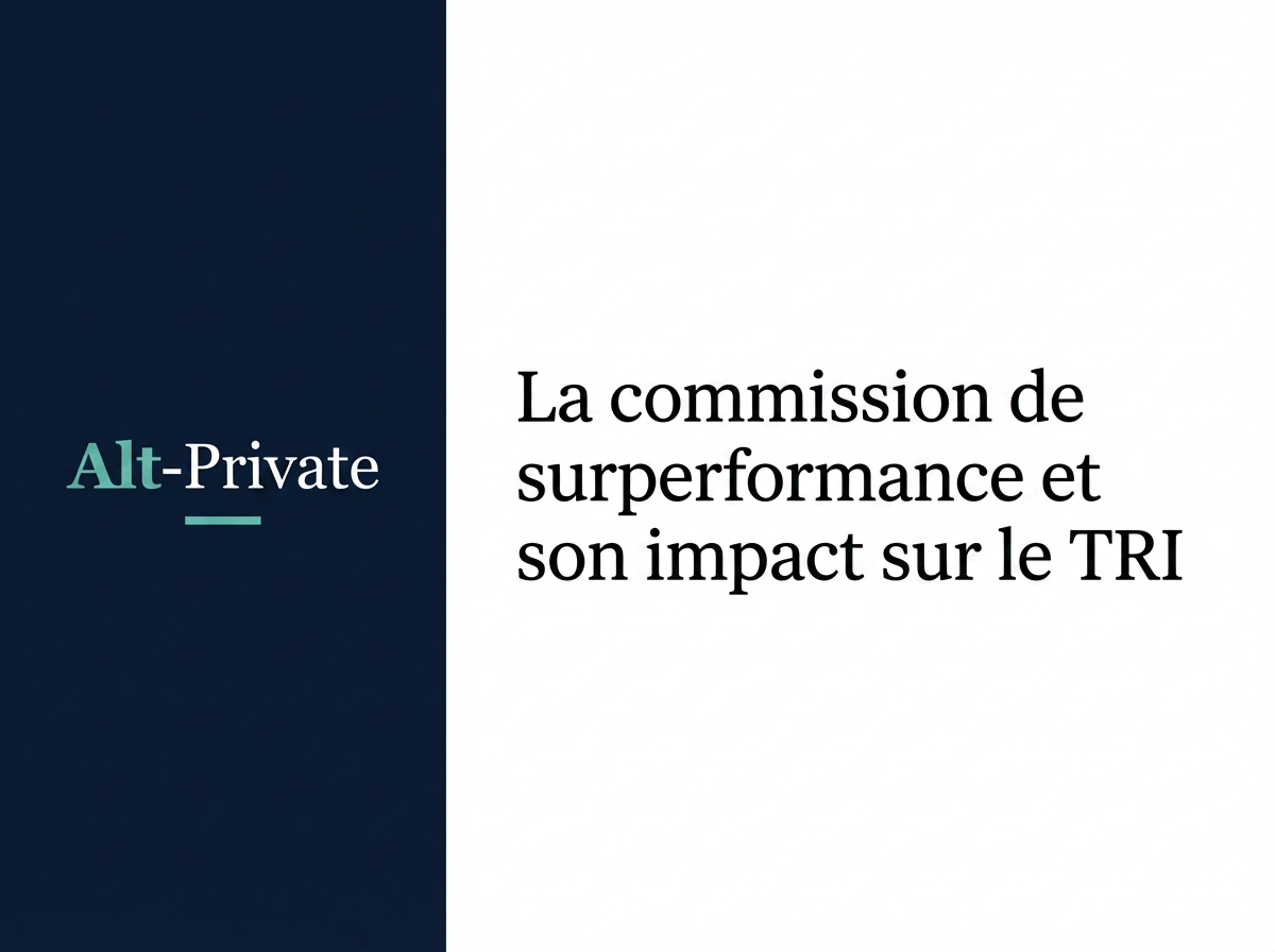 Qu'est-ce que la commission de surperformance et quel est son impact sur le TRI net ?